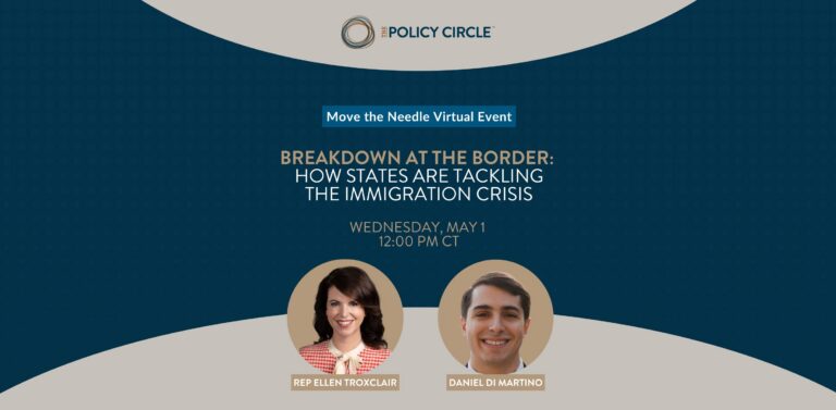 Header for Move the Needle Virtual Event, Breakdown at the Border: How States are Tackling the Immigration Crisis, featuring Rep. Ellen Troxclair and Daniel Di Martino.